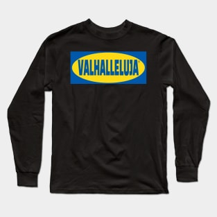 Nanowar of Steel Valhalleluja Long Sleeve T-Shirt